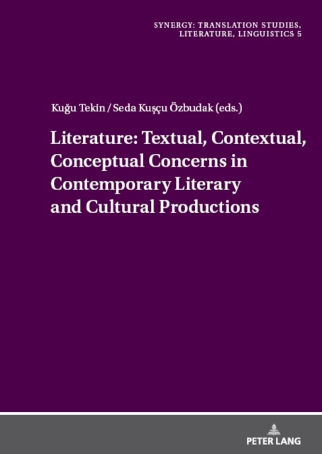 Literature: Textual, Contextual, Conceptual Concerns in Contemporary Literary and Cultural Productions, EPUB eBook