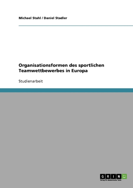 Organisationsformen Des Sportlichen Teamwettbewerbes in Europa, Paperback Book