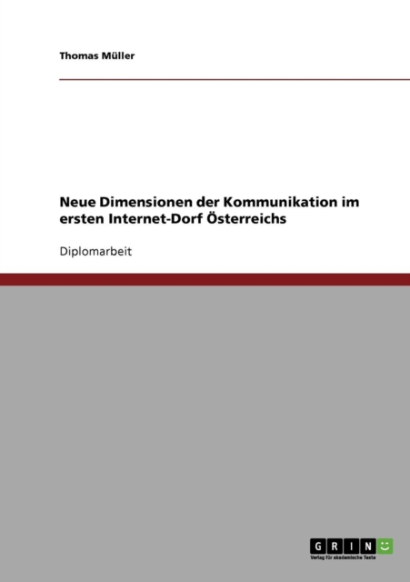 Neue Dimensionen der Kommunikation im ersten Internet-Dorf OEsterreichs, Paperback / softback Book