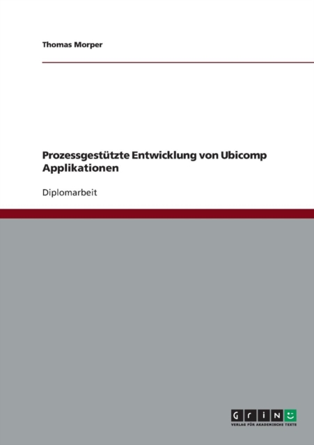 Prozessgestutzte Entwicklung von Ubicomp Applikationen, Paperback / softback Book