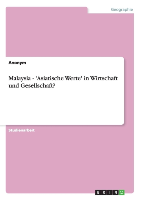Malaysia - 'Asiatische Werte' in Wirtschaft Und Gesellschaft?, Paperback / softback Book