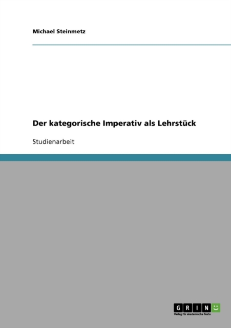 Der Kategorische Imperativ ALS Lehrstuck, Paperback Book