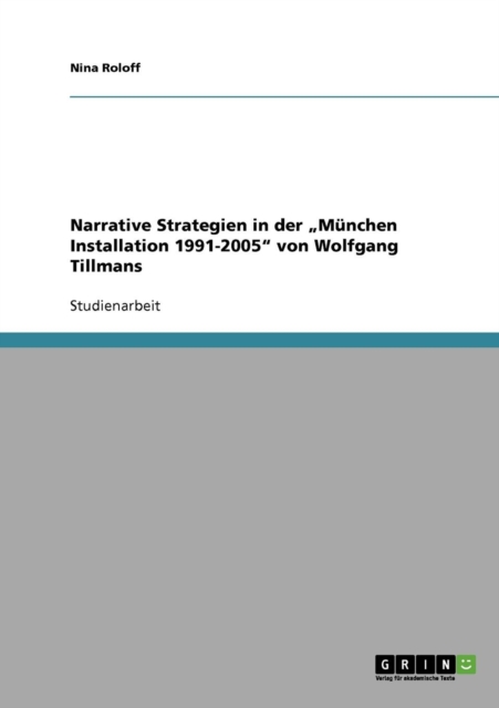 Narrative Strategien in der "Munchen Installation 1991-2005 von Wolfgang Tillmans, Paperback / softback Book