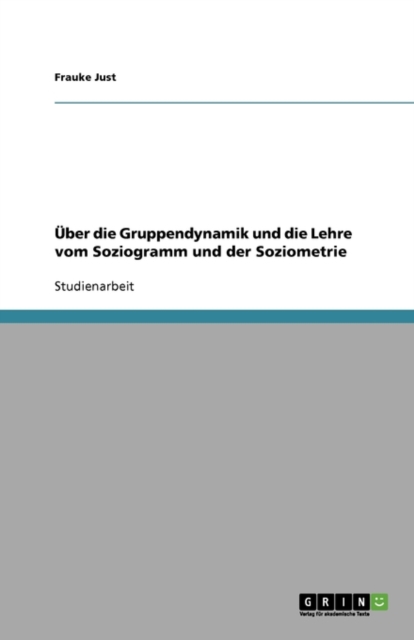 UEber die Gruppendynamik und die Lehre vom Soziogramm und der Soziometrie, Paperback / softback Book