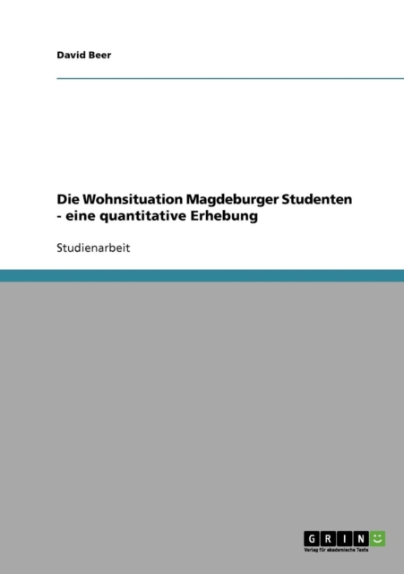 Die Wohnsituation Magdeburger Studenten - Eine Quantitative Erhebung, Paperback / softback Book