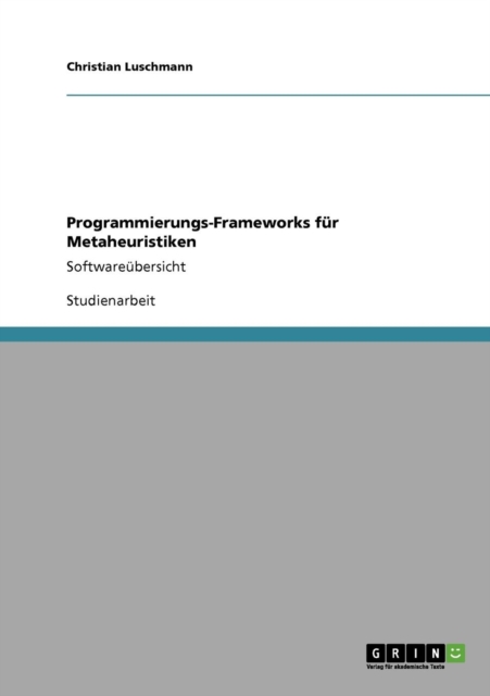 Programmierungs-Frameworks fur Metaheuristiken : Softwareubersicht, Paperback / softback Book