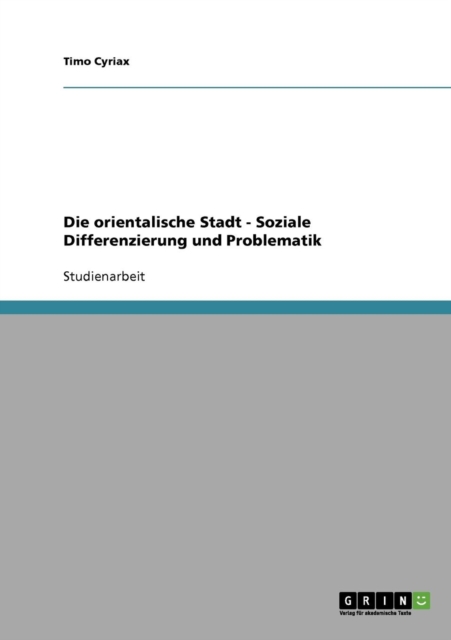 Die Orientalische Stadt - Soziale Differenzierung Und Problematik, Paperback / softback Book