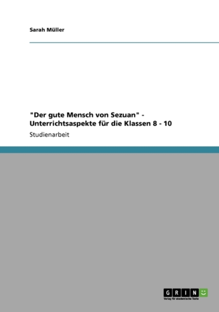 "Der Gute Mensch Von Sezuan" - Unterrichtsaspekte Fur Die Klassen 8 - 10, Paperback / softback Book