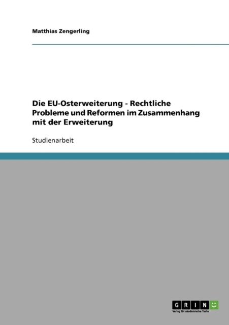Die EU-Osterweiterung - Rechtliche Probleme und Reformen im Zusammenhang mit der Erweiterung, Paperback / softback Book