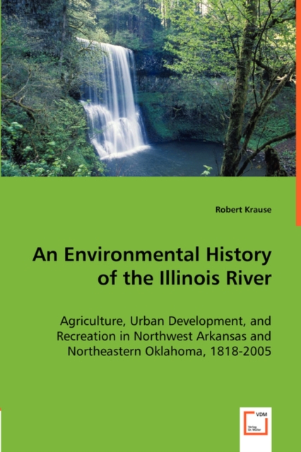 An Environmental History of the Illinois River, Paperback / softback Book