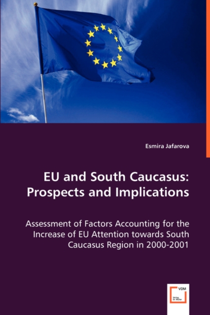 Eu and South Caucasus : Prospects and Implications, Paperback / softback Book