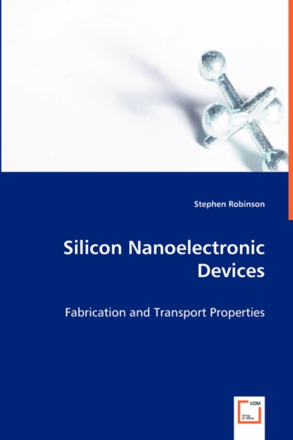 Silicon Nanoelectronic Devices, Paperback / softback Book
