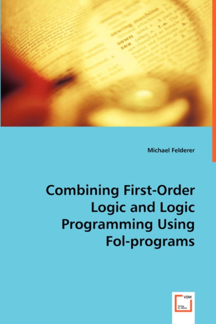 Combining First-Order Logic and Logic Programming Using Fol-Programs, Paperback / softback Book