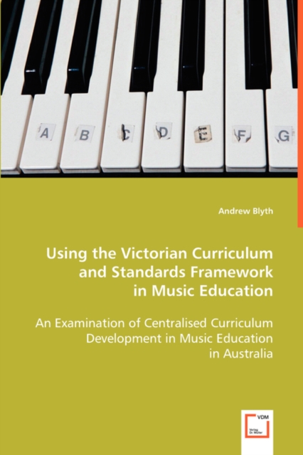 Using the Victorian Curriculum and Standards Framework in Music Education, Paperback / softback Book