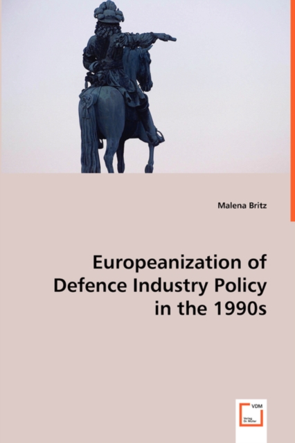 Europeanization of Defence Industry Policy, Paperback / softback Book