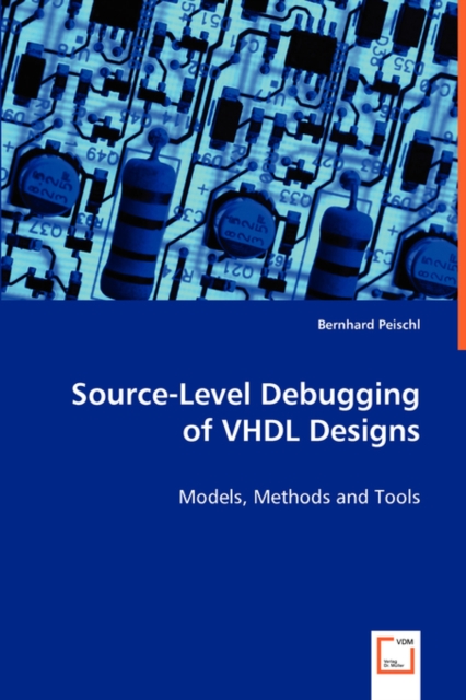 Source-Level Debugging of VHDL Designs, Paperback / softback Book