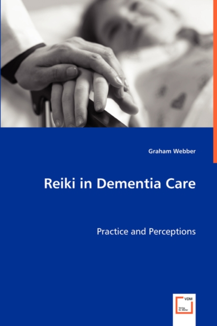 Reiki in Dementia Care, Paperback / softback Book