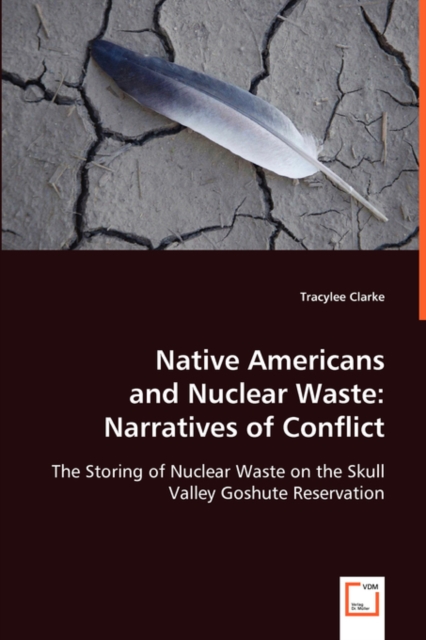 Native Americans and Nuclear Waste : Narratives of Conflict, Paperback / softback Book