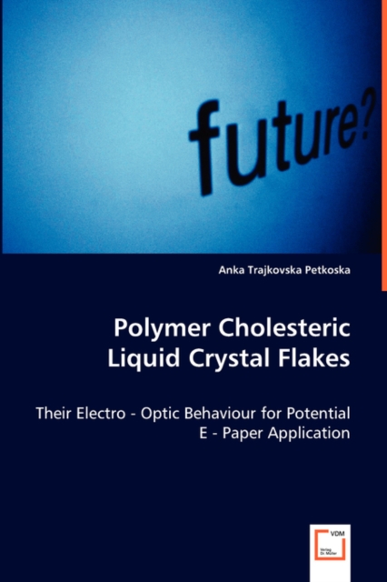 Polymer Choleristic Liquid Crystal Flakes, Paperback / softback Book