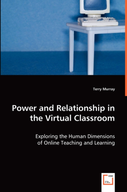 Power and Relationship in the Virtual Classroom, Paperback / softback Book