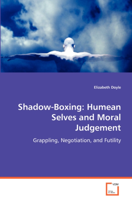 Shadow-Boxing : Humean Selves and Moral Judgement, Paperback / softback Book