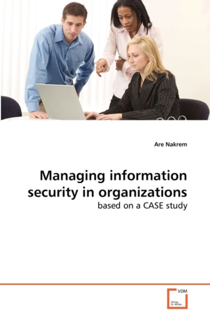 Managing Information Security in Organizations, Paperback / softback Book