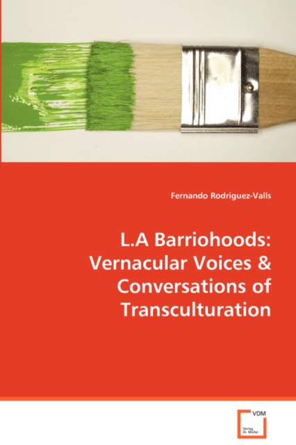 L.a Barriohoods : Vernacular Voices & Conversations of Transculturation, Paperback / softback Book