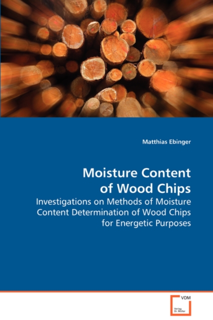 Moisture Content of Wood Chips, Paperback / softback Book