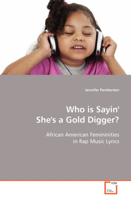 Who Is Sayin' She's a Gold Digger?, Paperback / softback Book
