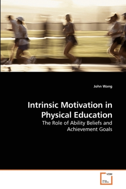 Intrinsic Motivation in Physical Education, Paperback / softback Book