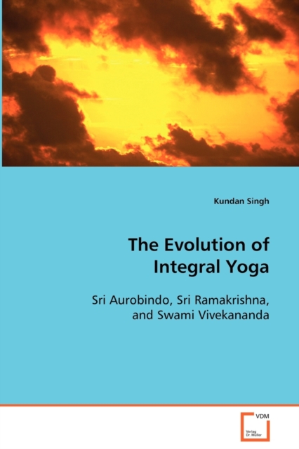 The Evolution of Integral Yoga, Paperback / softback Book