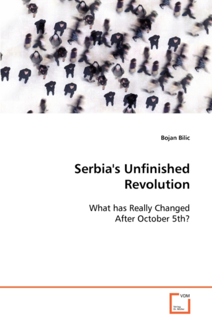 Serbia's Unfinished Revolution, Paperback / softback Book