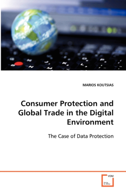 Consumer Protection and Global Trade in the Digital Environment, Paperback / softback Book