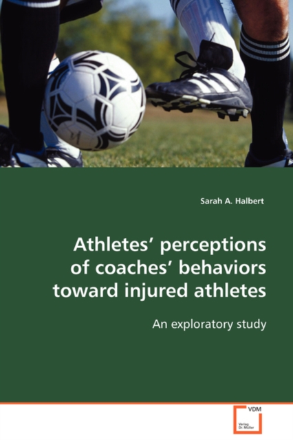Athletes' Perceptions of Coaches' Behaviors Toward Injured Athletes, Paperback / softback Book