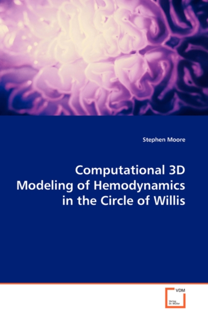 Computational 3D Modeling of Hemodynamics in the Circle of Willis, Paperback / softback Book