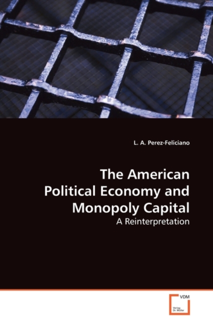 The American Political Economy and Monopoly Capital, Paperback / softback Book