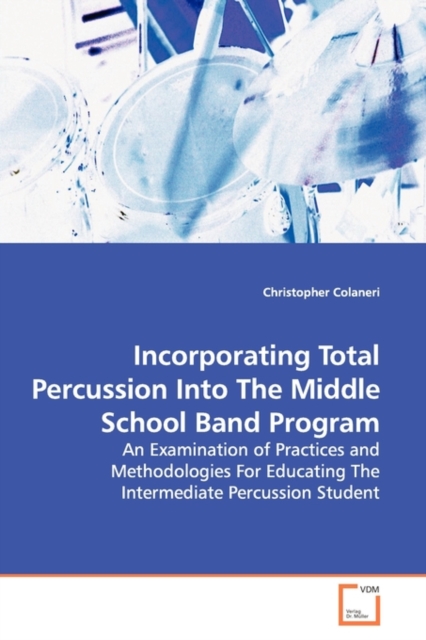 Incorporating Total Percussion Into the Middle School Band Program, Paperback / softback Book