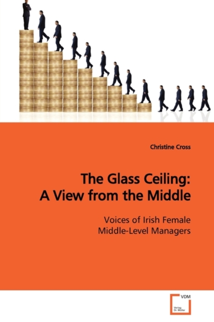 The Glass Ceiling : A View from the Middle, Paperback / softback Book