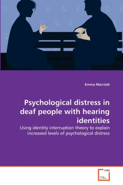 Psychological Distress in Deaf People with Hearing Identities, Paperback / softback Book