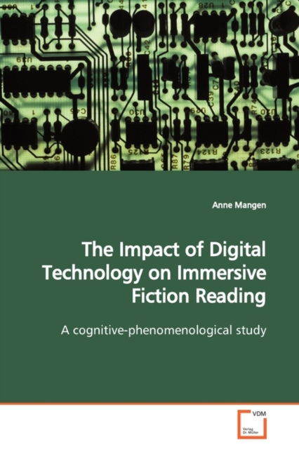 The Impact of Digital Technology on Immersive Fiction Reading, Paperback / softback Book
