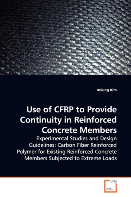Use of Cfrp to Provide Continuity in Reinforced Concrete Members, Paperback / softback Book