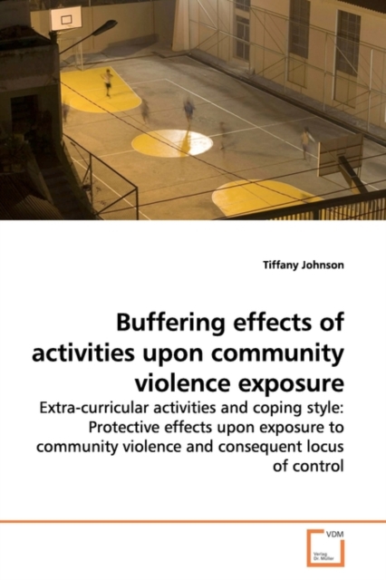 Buffering Effects of Activities Upon Community Violence Exposure, Paperback / softback Book