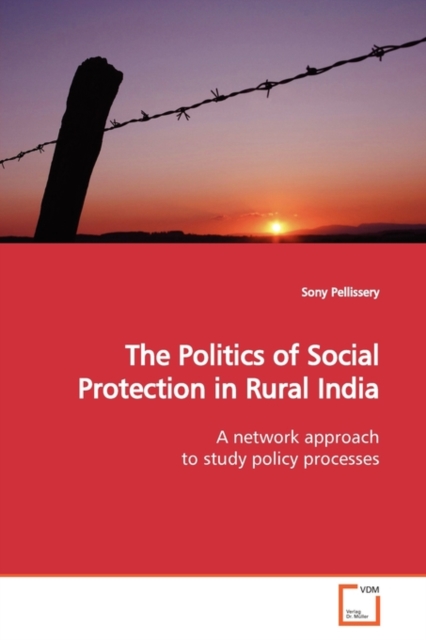 The Politics of Social Protection in Rural India, Paperback / softback Book