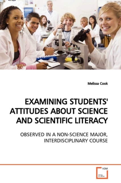 Examining Students' Attitudes about Science and Scientific Literacy, Paperback / softback Book