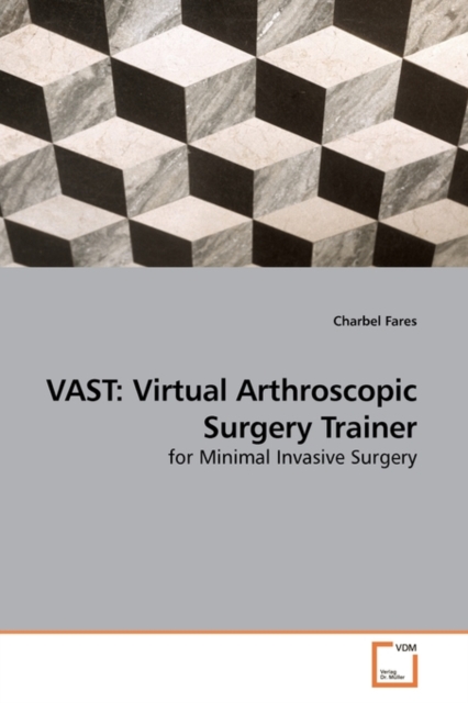 Vast : Virtual Arthroscopic Surgery Trainer, Paperback / softback Book