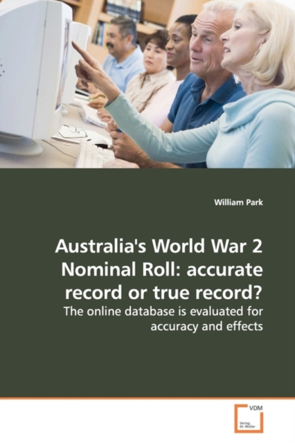 Australia's World War 2 Nominal Roll : Accurate Record or True Record?, Paperback / softback Book