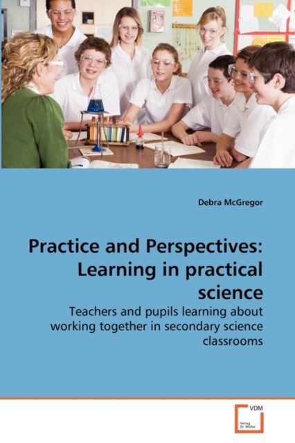 Practice and Perspectives : Learning in Practical Science, Paperback / softback Book