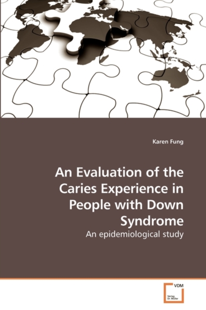 An Evaluation of the Caries Experience in People with Down Syndrome, Paperback / softback Book