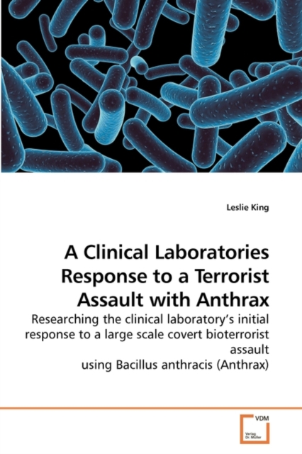 A Clinical Laboratories Response to a Terrorist Assault with Anthrax, Paperback / softback Book