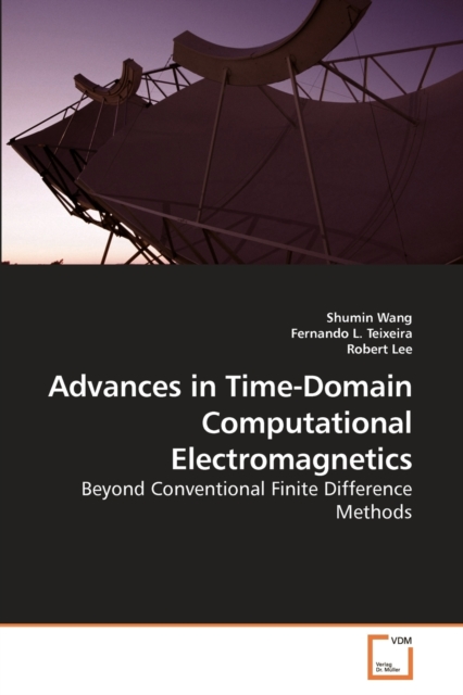 Advances in Time-Domain Computational Electromagnetics, Paperback / softback Book